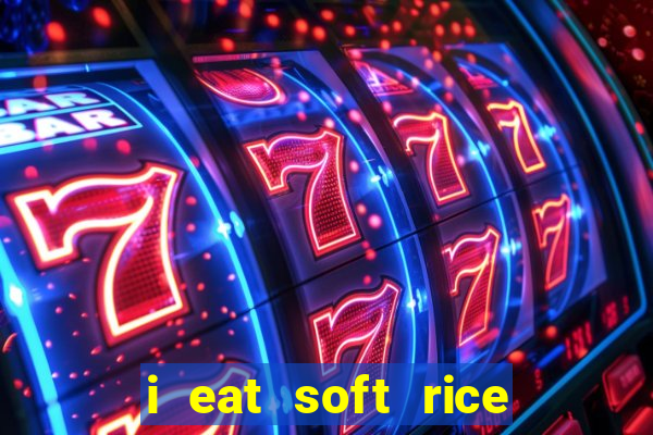 i eat soft rice in another world pt br